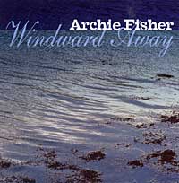 Archie Fisher - Windward Away CD