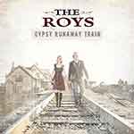 The Roys - Gypsy Runaway Train